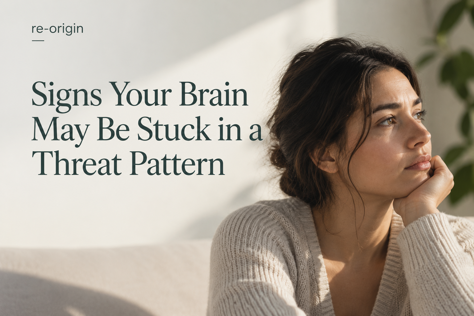 Signs your brain may be stuck in a threat pattern